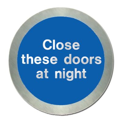 Stainless Steel Close These Doors At Night Disc Fire Depot