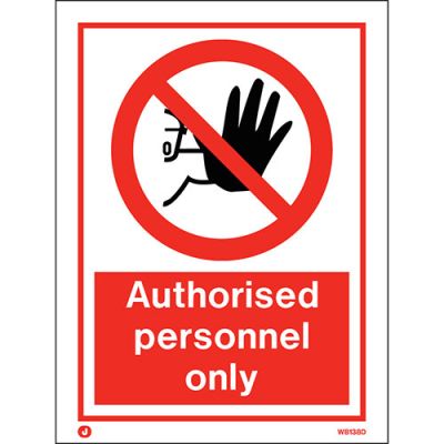 Prohibition Authorised Personnel Only Sign (W8138D)